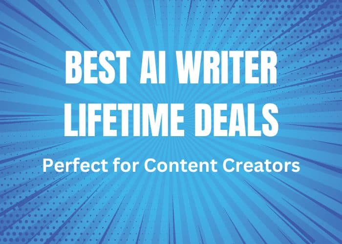 8 Best AI Writer Lifetime Deals for Content Creators