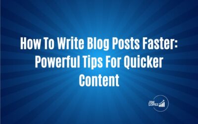 How To Write Blog Posts Faster: Powerful Tips For Quicker Content