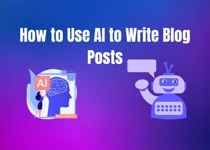 How to Use AI to Write Blog Posts