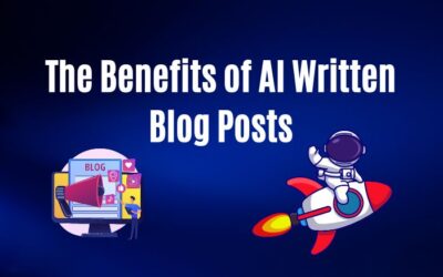 The Benefits of AI Written Blog Posts